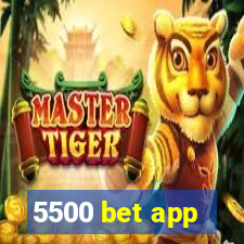 5500 bet app